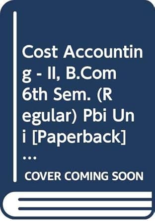 cost accounting ii b com 6th sem pbi uni 1st edition inder kumar jain s.p., narang k.l. 9327262344,