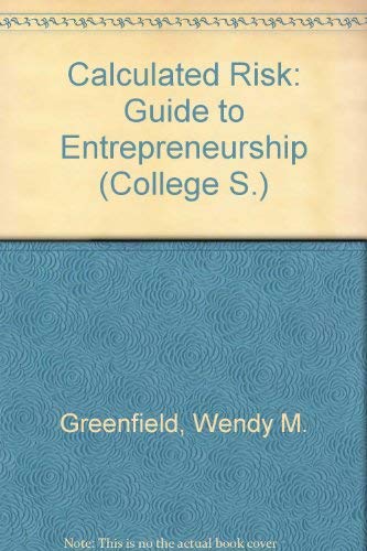 calculated risk a guide to entrepreneurship 1st edition greenfield, w. m 0669073830, 9780669073836