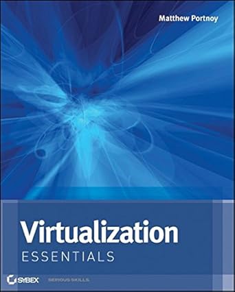 virtualization essentials 1st edition matthew portnoy 1118176715, 978-1118176719