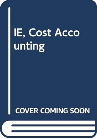 ie cost accounting 1st edition unknown author 0324313128, 978-0324313123