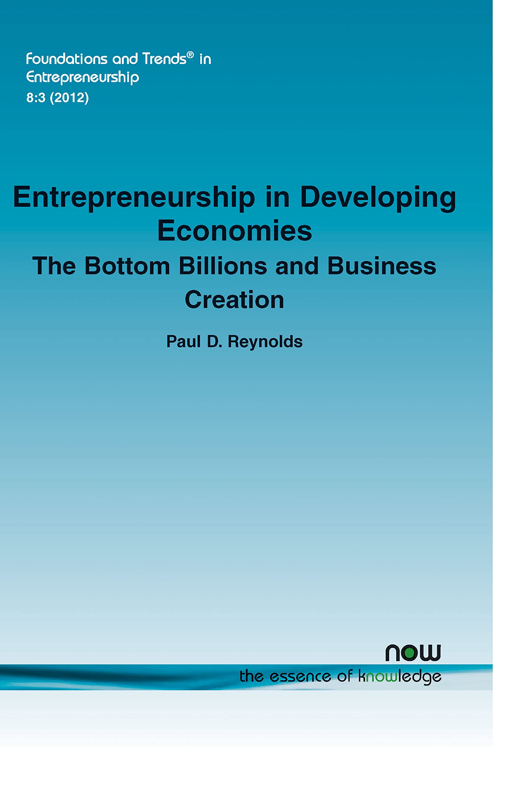 entrepreneurship in developing economies the bottom billions and business creation  reynolds, paul d.