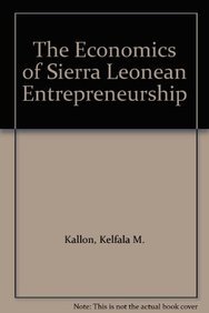 the economics of sierra leonean entrepreneurship  kallon, kelfala m. 0819175277, 9780819175274