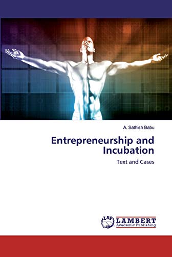 entrepreneurship and incubation text and cases  babu, a. sathish 620255584x, 9786202555845