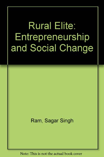 rural elite entrepreneurship and social change 1st edition ram, sagar singh 8170330084, 9788170330080