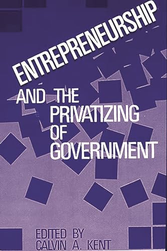 entrepreneurship and the privatizing of government 1st edition unknown 0899301967, 9780899301969