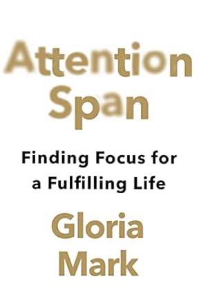 attention span finding focus for a fulfilling life 1st edition unknown author 0008616981, 978-0008616984