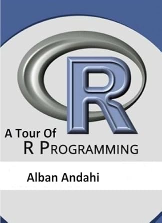 a tour of r programming 1st edition alban andahi 1985743825, 978-1985743823