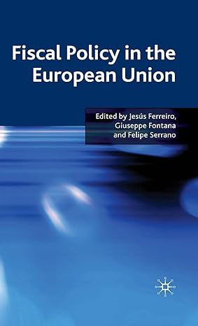 fiscal policy in the european union 2008 edition j. ferreiro, g. fontana, f. serrano 023020399x,