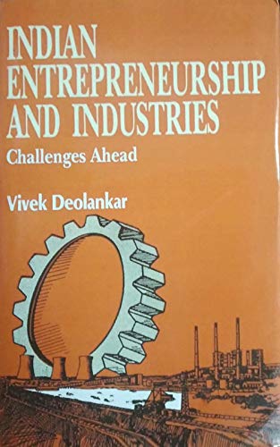 indian entrepreneurship and industries challenges ahead  vivek deolankar 8171693725, 9788171693726