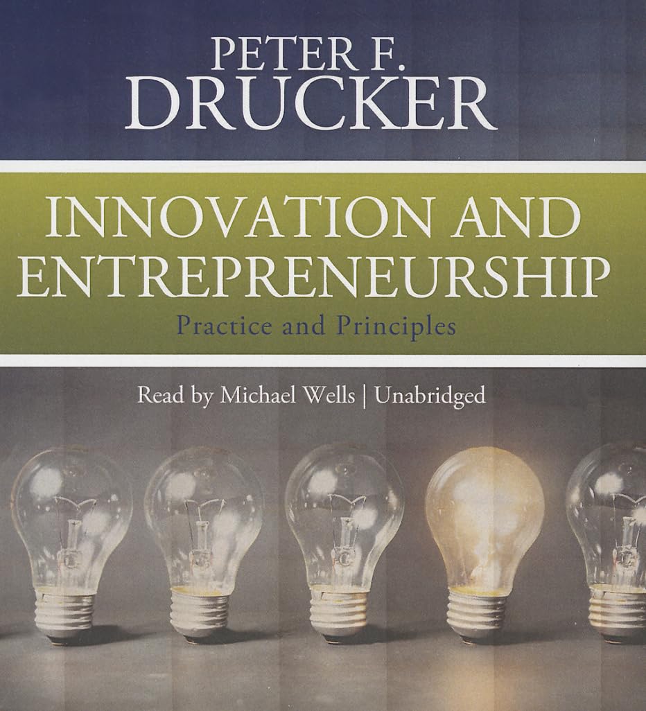 innovation and entrepreneurship practice and principles unabridged edition drucker, peter f 1470887630,