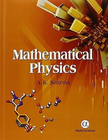 mathematical physics 1st edition s l kakani ,a k saxena 1842658611, 978-1842658611