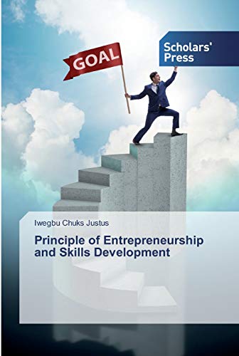 principle of entrepreneurship and skills development 1st edition chuks justus, iwegbu 6138827198,