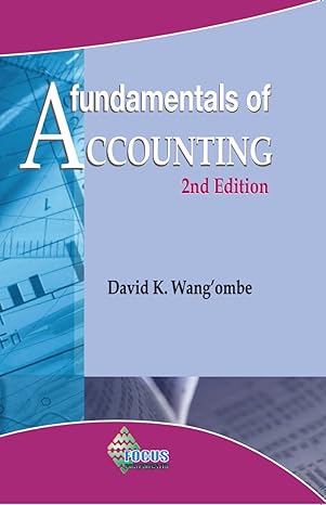 fundamentals of accounting 1st edition david k wang'ombe b0949tq9wp