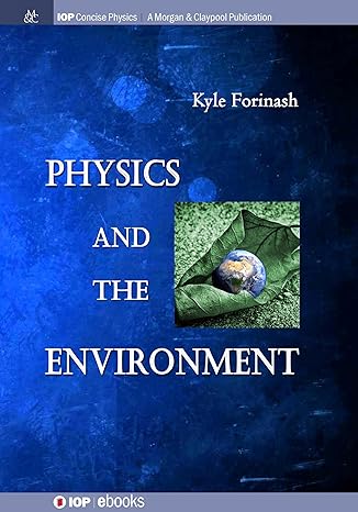 physics and the environment 1st edition kyle forinash 1643278819, 978-1643278810