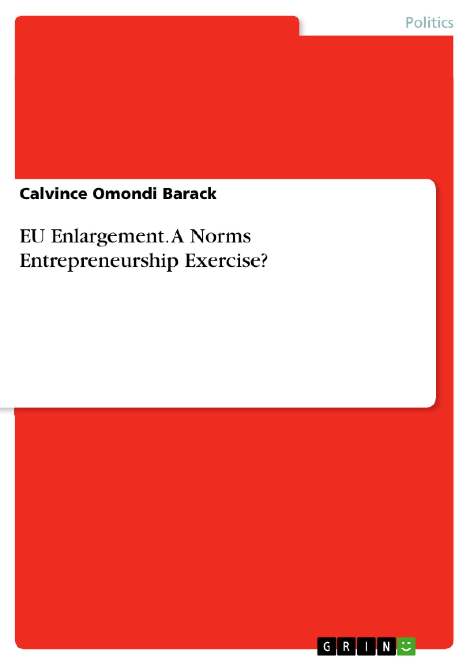eu enlargement a norms entrepreneurship exercise  barack, calvince omondi 3668765812, 9783668765818