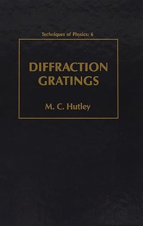 diffraction gratings 1st edition m c hutley 0123629802, 978-0123629807