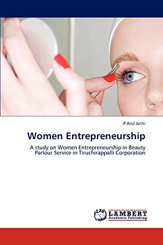 women entrepreneurship a study on women entrepreneurship in beauty parlour service in tiruchirappalli