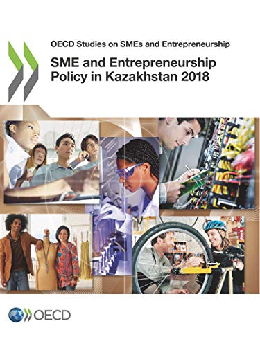 oecd studies on smes and entrepreneurship sme and entrepreneurship policy in kazakhstan 2018  oecd