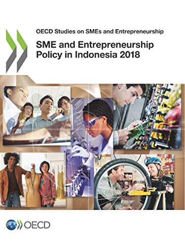 oecd studies on smes and entrepreneurship sme and entrepreneurship policy in indonesia 2018  oecd 9264306250,