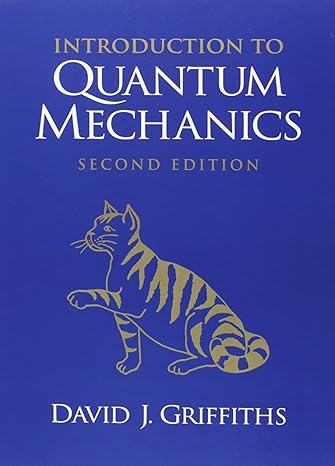 introduction to quantum mechanics 2nd edition david j griffiths 0131118927, 978-0131118928