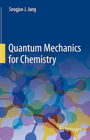 quantum mechanics for chemistry 1st edition seogjoo j jang 3031302176, 978-3031302176