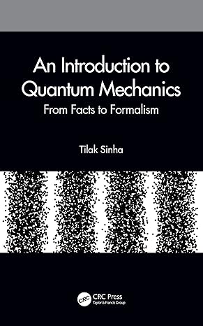 an introduction to quantum mechanics 1st edition tilak sinha 0367547074, 978-0367547073