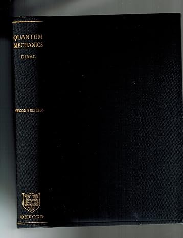 the principles of quantum mechanics oxford at the clarendon press edition p a m dirac b000gp47gc