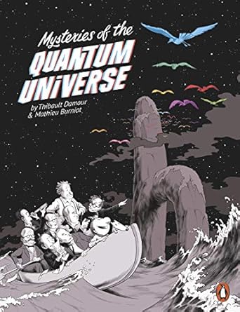 mysteries of the quantum universe 1st edition thibault damour ,mathieu burniat 0141985178, 978-0141985176