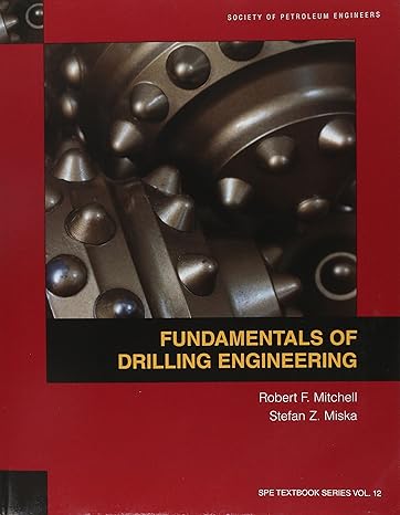 fundamentals of drilling engineering 1st edition robert f mitchell ,stefan z miska 1555632076, 978-1555632076