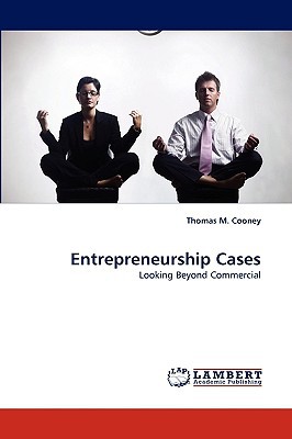 entrepreneurship cases looking beyond commercial 1st edition cooney, thomas m. 3838355644, 9783838355641