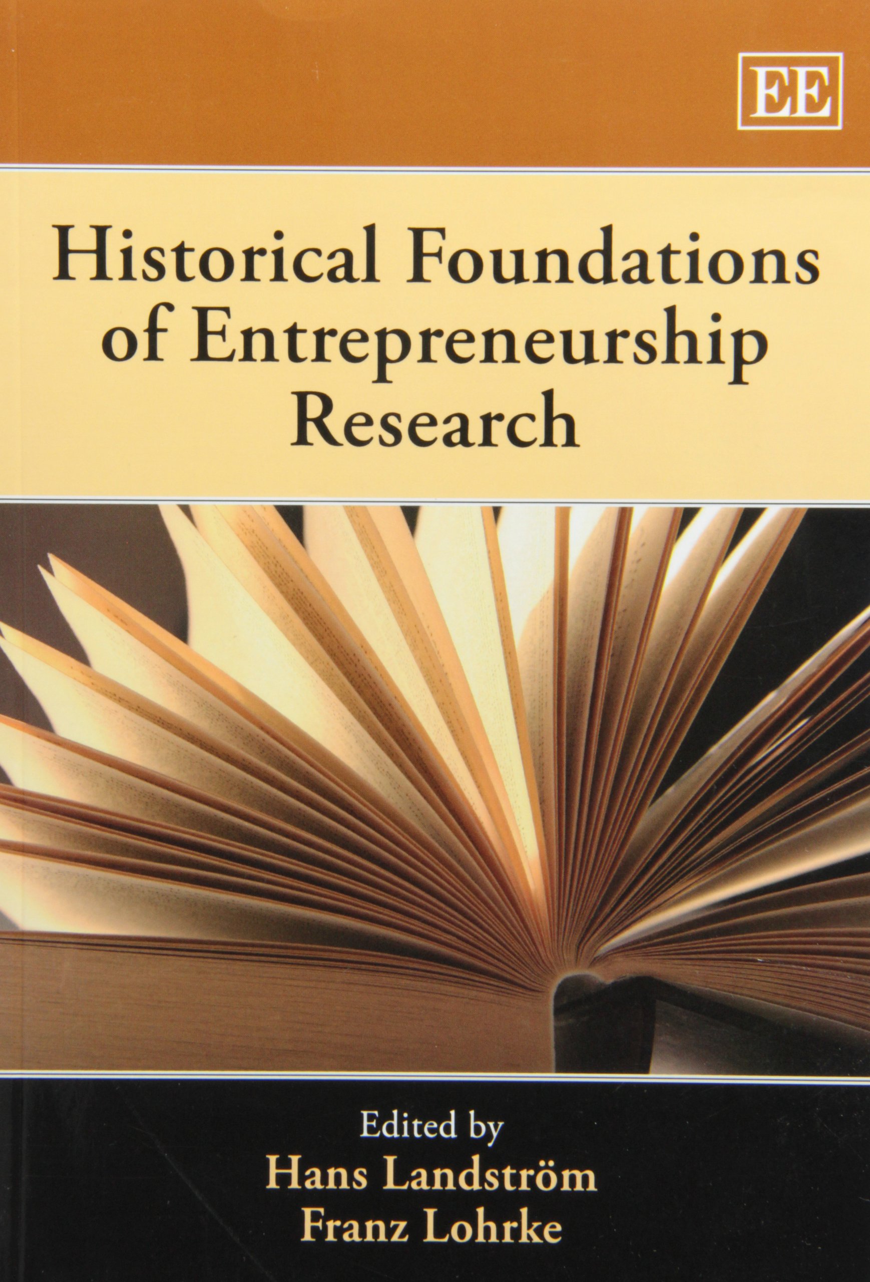 historical foundations of entrepreneurship research  hans landstrom, franz lohrke 0857931326, 9780857931320