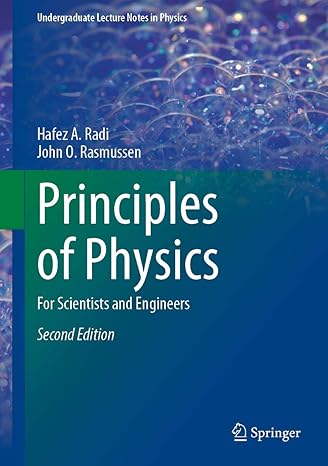 principles of physics for scientists and engineers 2nd edition hafez a radi ,john o rasmussen 3030480275,