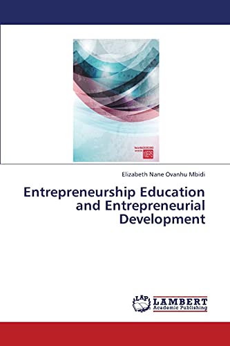 entrepreneurship education and entrepreneurial development 1st edition mbidi, elizabeth nane ovanhu