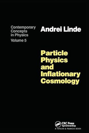 particle physics and inflationary cosmology 1st edition andrei linde 1138406376, 978-1138406377