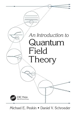 an introduction to quantum field theory 1st edition michael e peskin ,daniel v schroeder 0367320568,