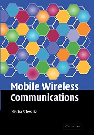 mobile wireless communications 1st edition mischa schwartz 1107412714, 978-1107412712