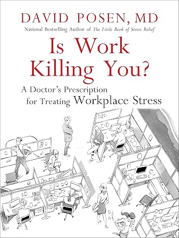 is work killing you 1st edition dr david posen md 1770892753, 978-1770892750