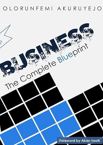 business the complete blueprint 1st edition olorunfemi joshua akuruyejo b09hh8rwbw, 979-8486749643