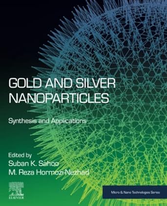 gold and silver nanoparticles synthesis and applications 1st edition suban k. sahoo, m. reza hormozi nezhad