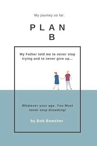 plan b 1st edition mr bob bowsher b09fs5fncy, 979-8540715973