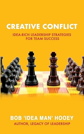 creative conflict 1st edition bob 'idea man' hooey 1998014118, 978-1998014118