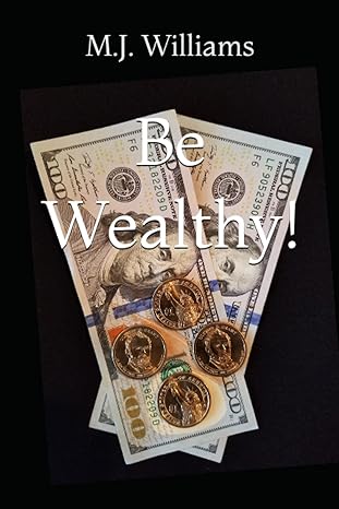 be wealthy 1st edition m j williams 1973280396, 978-1973280392