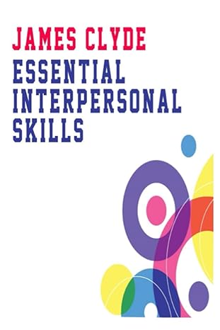 essential interpersonal skills 1st edition james clyde b09y3s5bxy, 979-8807436399