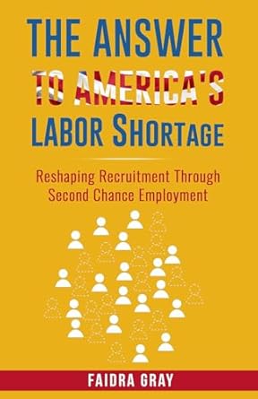 the answer to americas labor shortage 1st edition faidra gray b0clb474yr