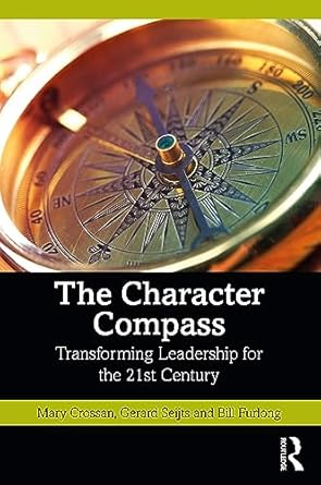 the character compass 1st edition mary crossan ,gerard seijts ,bill furlong 1032376481, 978-1032376486