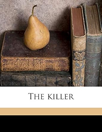 the killer 1st edition stewart edward white 1176752227, 978-1176752221