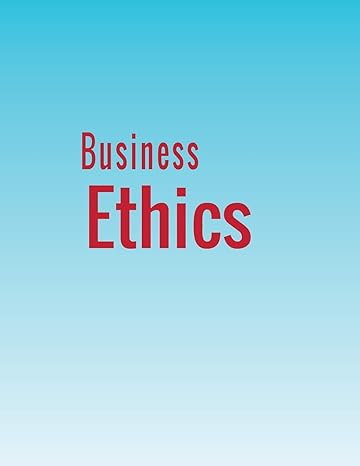 business ethics 1st edition stephen m byars ,kurt stanberry 1680922831, 978-1680922837