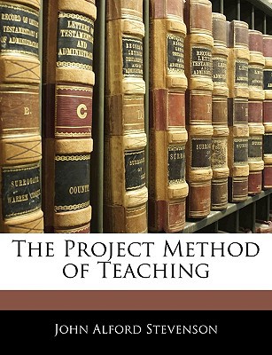 the project method of teaching  john alford stevenson 1144596122, 9781144596123