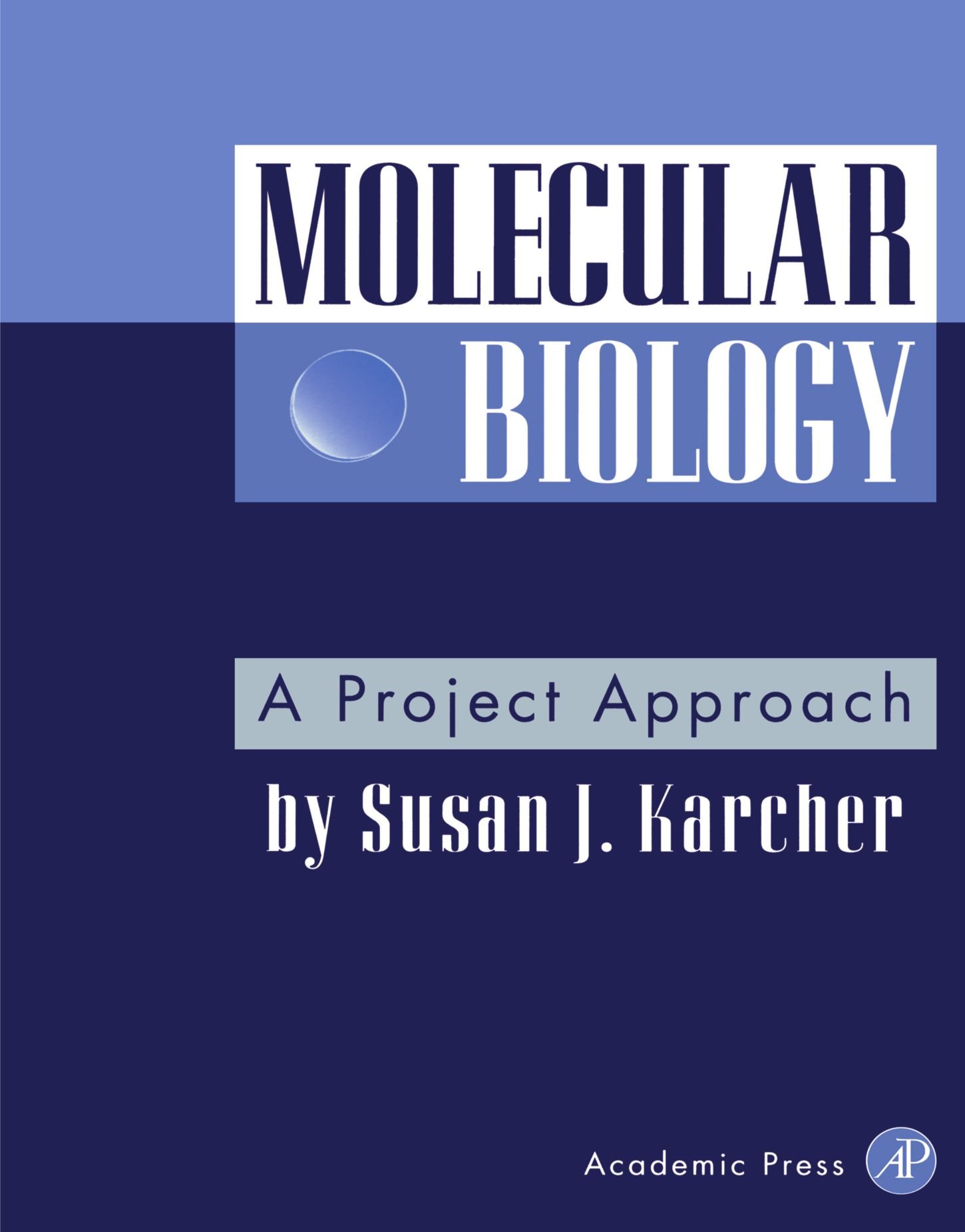 molecular biology a project approach 1st edition karcher, susan j. 0123977207, 9780123977205