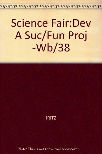 science fair developing a successful and fun project  iritz, maxine haren 0830609369, 9780830609369